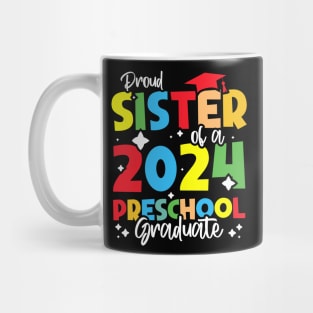 Proud Sister of a 2024 Preschool Graduate, Funny preschool Graduation Mug